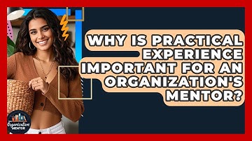 Why Is Practical Experience Important for an Organization