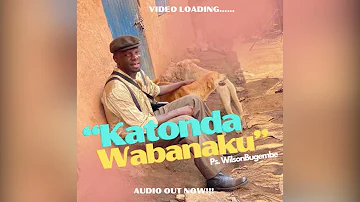 KATONDA WABANAKU - Pastor Wilson Bugembe ( Official Audio)