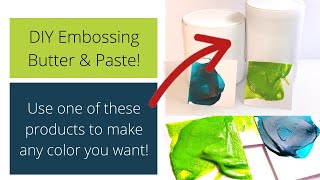 DIY Embossing Butter | Glitter Paste + A Hack!