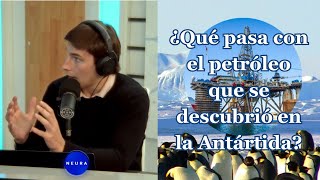 Petróleo en la Antártida: la importancia del largo plazo y las FFAA - Nicolás Promanzio en Neura