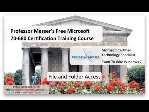 Windows 7 File and Folder Access - Microsoft 70-680: 5.2