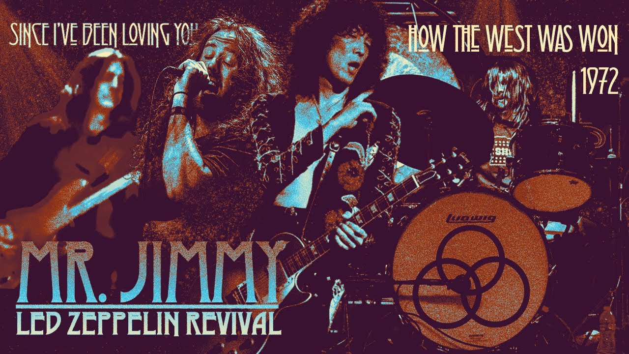 SINCE I'VE BEEN LOVING YOU (LIVE) \ HOW THE WEST WAS WON \ MR. JIMMY LED ZEPPELIN REVIVAL