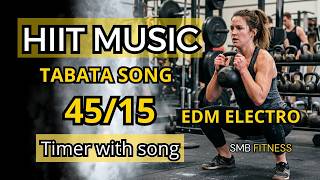 20 MIN TABATA MUSIC 45/15 | HIIT TIMER WITH MUSIC 45 15 | INTENSE EDM & ELECTRO MIX
