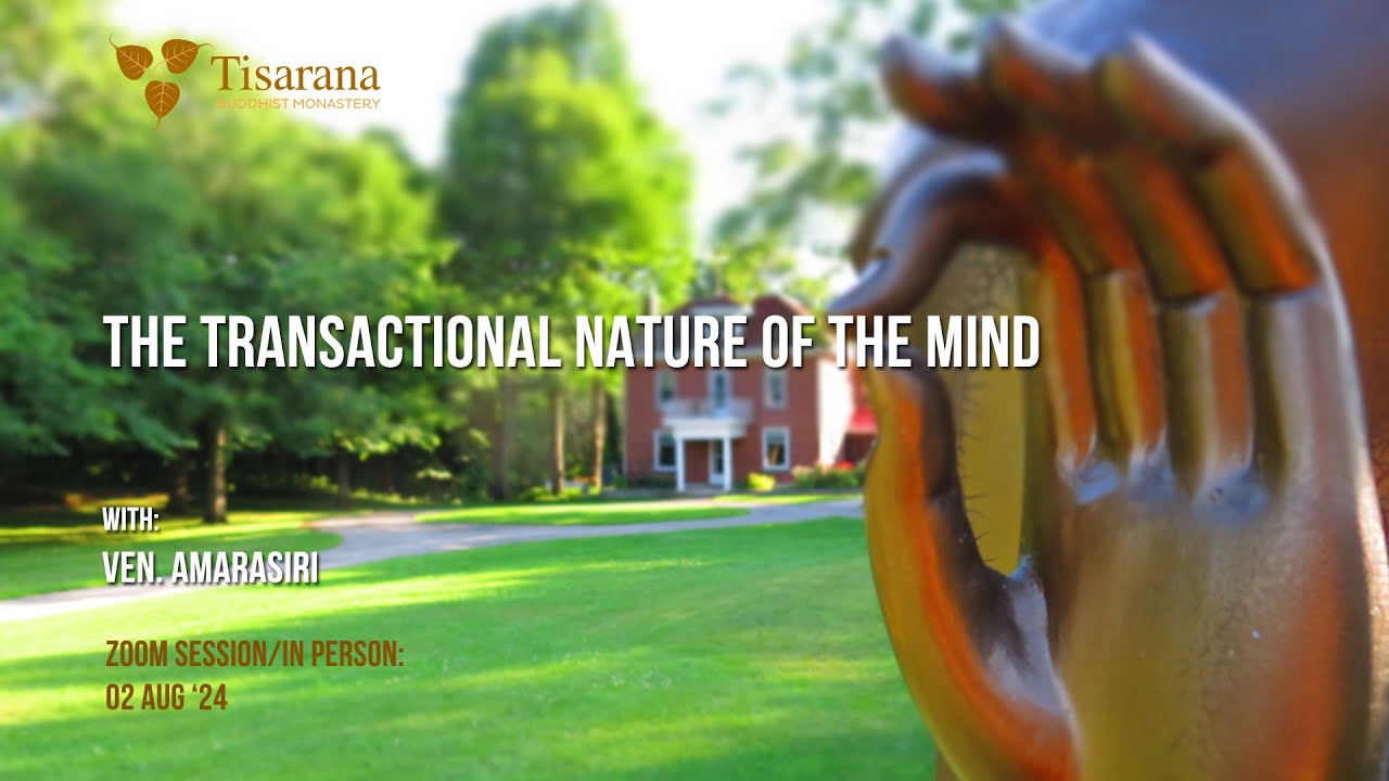 The transactional nature of mind | Ven Amarasiri  | 02 Aug '24