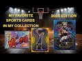 MY FAVORITE SPORTS CARDS IN MY COLLECTION 2025 EDITION