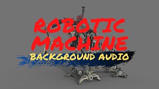 Robotic Machine [No Copyright Audio]