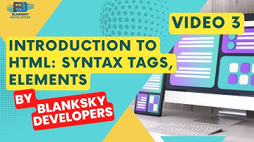 HTML Essentials for Full Stack Web Development | Video-03 | Syntax, Tags, Elements | Blanksky
