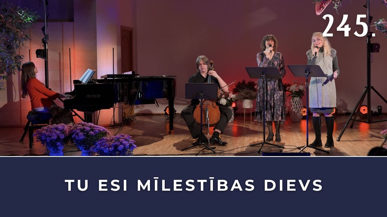 TU ESI MĪLESTĪBAS DIEVS (ieraksts no 11. slavēšanas dziesmu vakara)