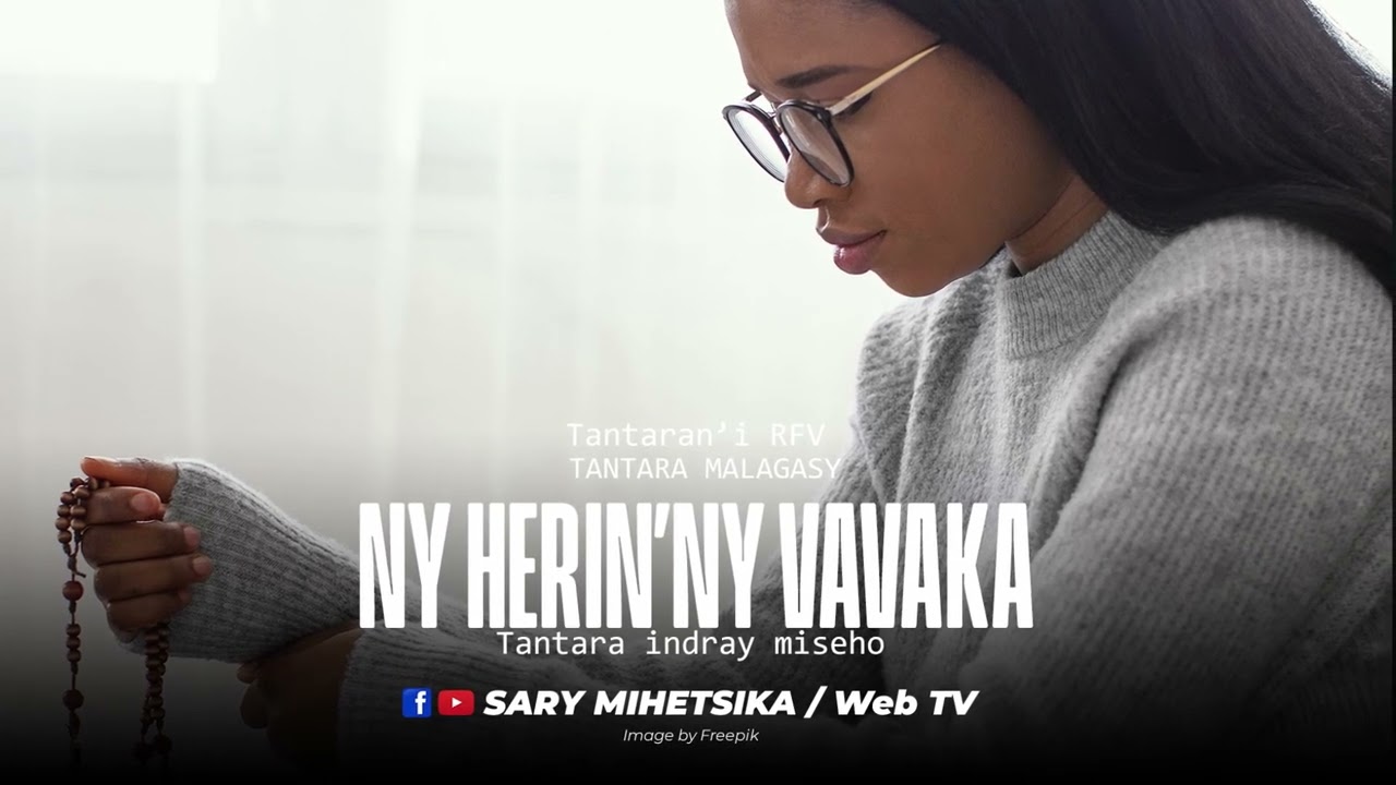 Tantara Malagasy - NY HERIN'NY VAVAKA (Tantaran'i RFV) Tantara Indray Miseho