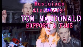 Musicians discovery/ TOM MACDONALD / SUPPORT &amp; FAME