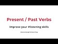 English Listening Skills 2: Regular Verbs in PRESENT and PAST