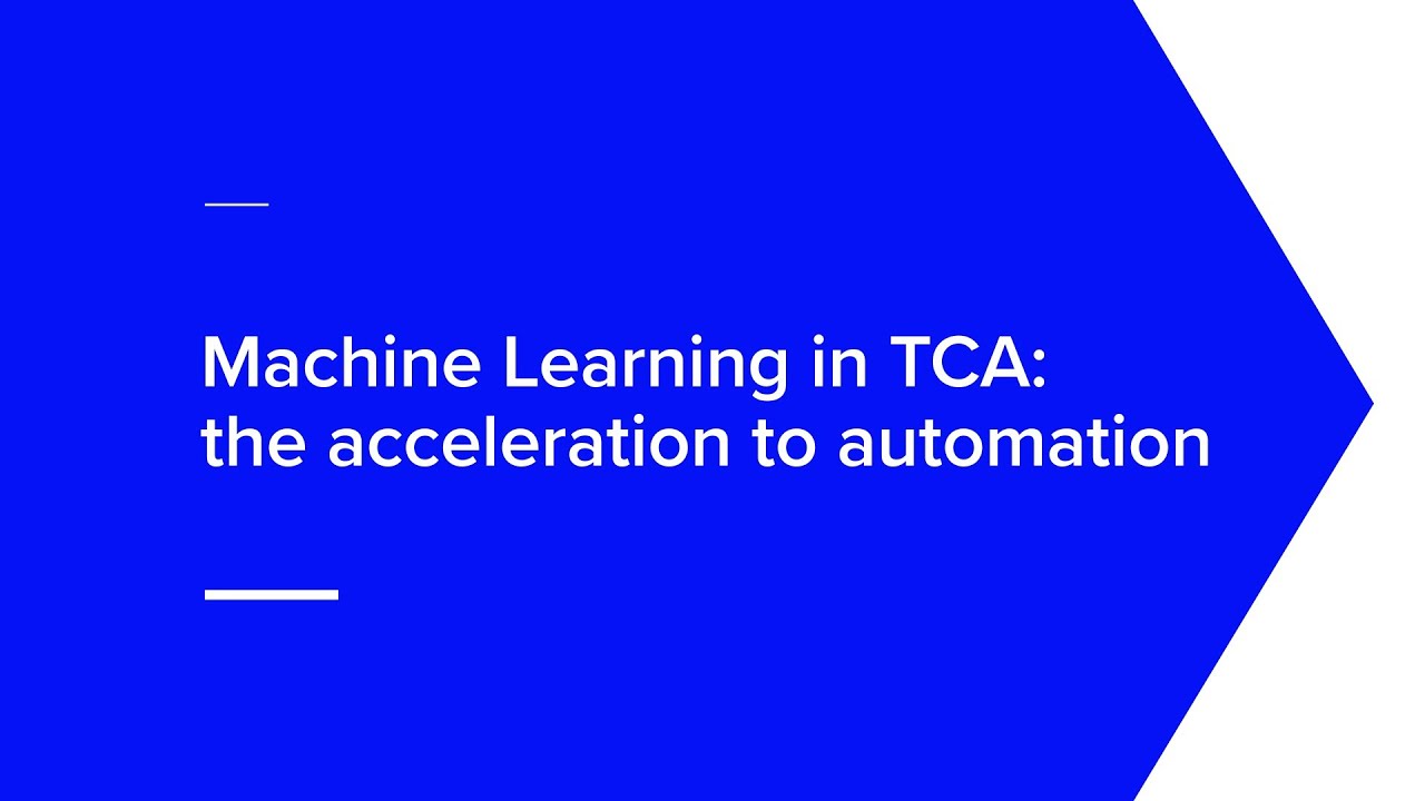 Machine Learning in TCA: the acceleration to automation | Q1