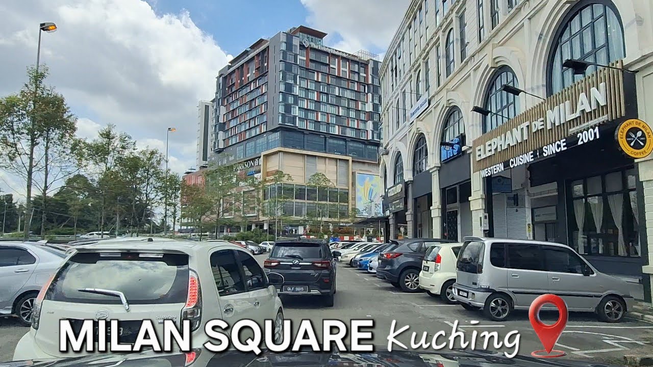 KUCHING TOUR🔥MILAN SQUARE JALAN WAN ALWI⭐️SARAWAK TERKINI‼️