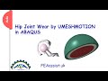 Hip Joint Wear UMESHMOTION Abaqus-A Full Tutorial