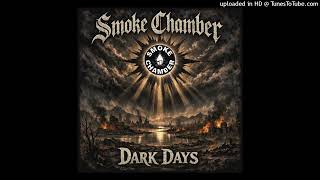 Smoke Chamber Dark Days