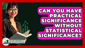 Can You Have Practical Significance Without Statistical Significance? - The Friendly Statistician