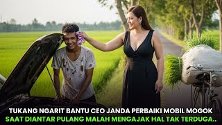Pria Tukang Ngarit Selamatkan Janda CEO Cantik Mobilnya Mogok, Saat Diantar Pulang Ngajak Beginian..