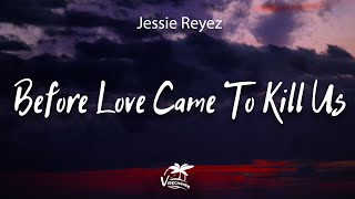Video thumbnail of "Jessie Reyez - Before Love Came To Kill Us (lyrics)"