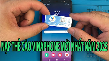 NẠP THẺ CÀO VINAPHONE VÀO ĐIỆN THOẠI
