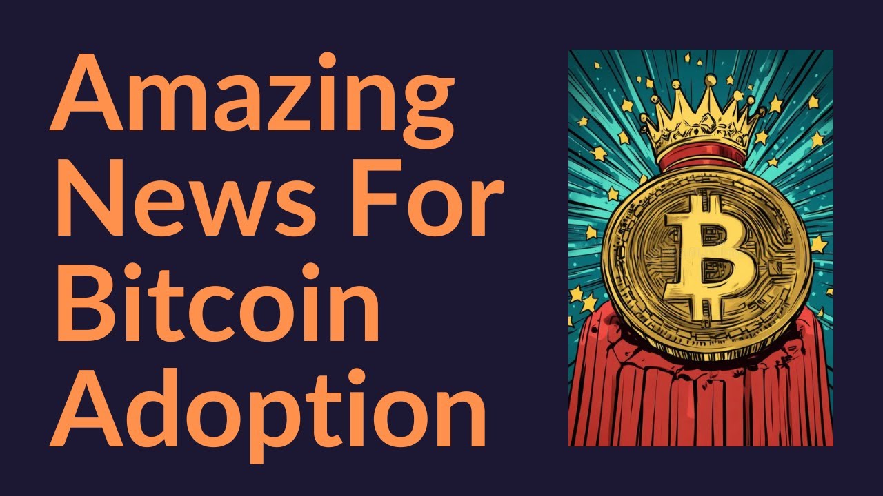 Amazing News For Bitcoin Adoption