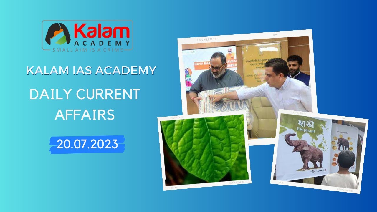 DAILY CURRENT AFFAIRS | KALAM IAS ACADEMY | 20.07.23 - YouTube