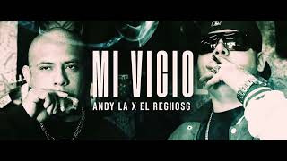 Andy LA x ElReghosg - Mi Vicio (Video Oficial)