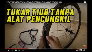 [ POV ] TUKAR TIUB TAYAR ROAD BIKE TANPA GUNA ALAT PENCUNGKIL