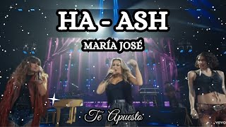 Ha - Ash ft. María José - "TE APUESTO" (Letra/Lyrics)