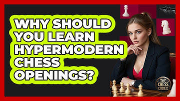 Why Should You Learn Hypermodern Chess Openings? - The Chess Codex