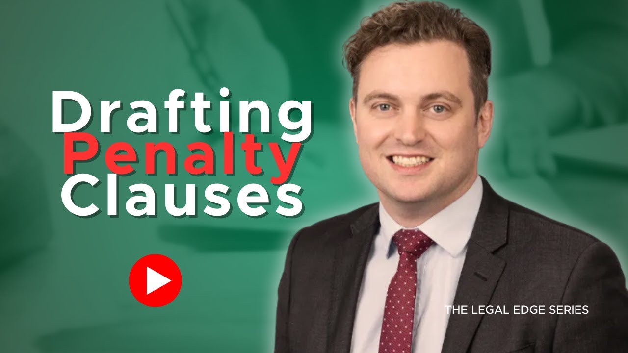 Drafting Penalty Clauses That Stand Up in court! A Free legal CPD series.
