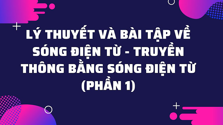 Bài tập vật lý lý thuyết sóng điện từ năm 2024