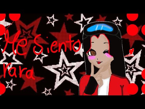 Me siento muy rara...