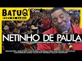 Netinho de Paula Ao Vivo na Casa BatuQ