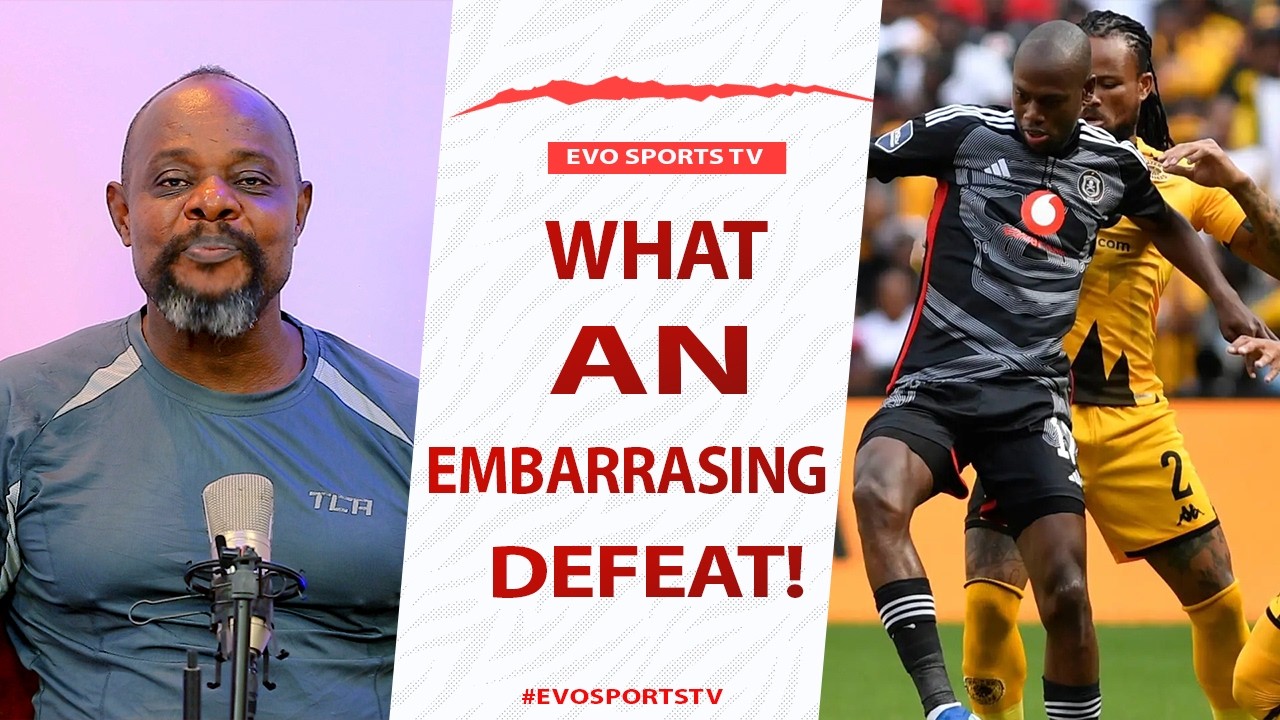 Why Kaizer Chiefs Suffered An Embarrassing 3-0 Loss Against Orlando Pirates...