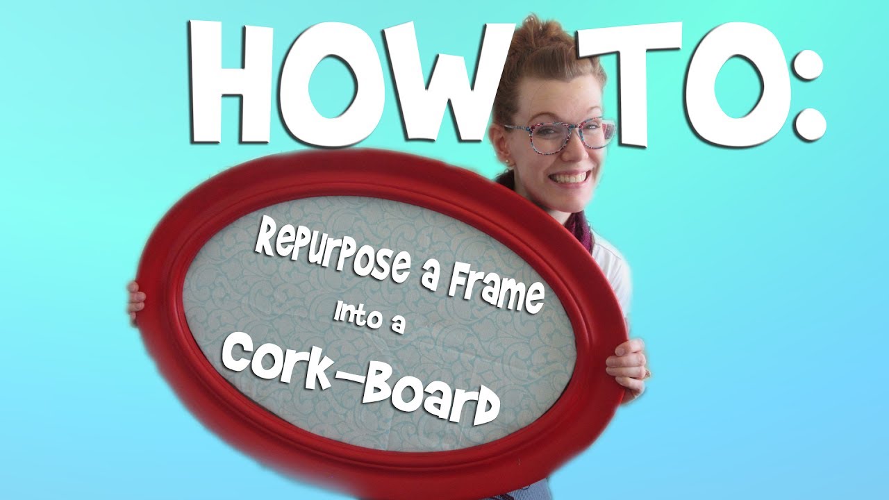 HOW TO Repurpose A Frame Into A Cork Board YouTube HOW TO Repurpose A Frame Into A Cork Board YouTube