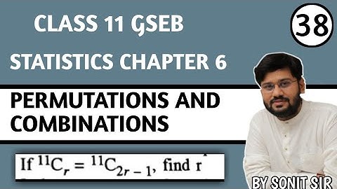 38 | permutations and combinations | gseb stat chapter 6 | b s Shah stat  |  std 11 stat |