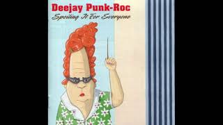 Deejay Punk-Roc - Ever Get The Feeling You&#39;ve Been Cheated?