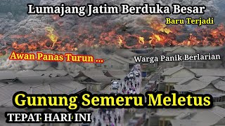 Semeru Meletus Meledak!! Detik detik Gunung Semeru Meledak Dahsyat Baru Saja, Warga Panik