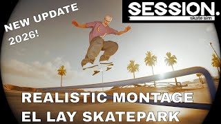 El Lay Skatepark - Realistic Montage- Session Skate Sim (NEW UPDATE OUT NOW!)