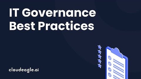 7 IT Governance Best Practices To Follow in 2024