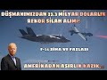 Düşmanımızdan 23.3 Milyar Dolarlık Silah Alımı! Amerika'nın Attığı Asırlık Kazık ve Bize Dönüşü