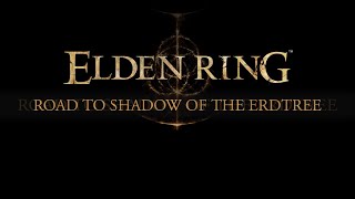 Elden Ring - Road to Shadow of the Erdtree - Part 11