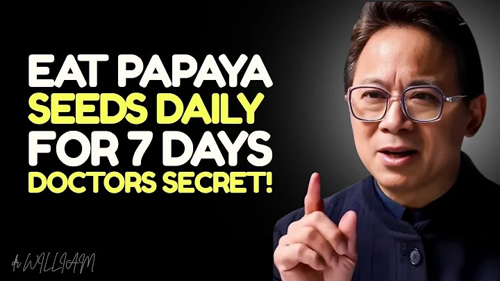 Eat Papaya Seeds Daily for 7 Days & This Happens (Not What You Think) | Dr. William Li Explains
