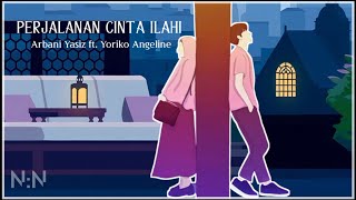 [ Story WA ] Arbani Yasiz ft. Yoriko Angeline - Perjalanan Cinta Ilahi