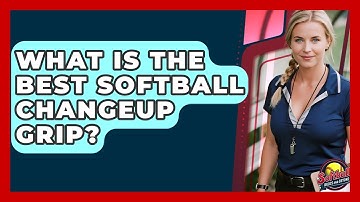What Is The Best Softball Changeup Grip? - Softball Basics and Beyond