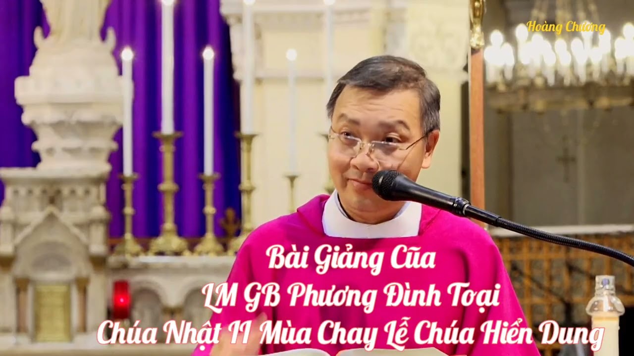 Bài Giảng Lễ Chúa Nhật II Mùa Chay cũa Cha. GB Phương Đình Toại.