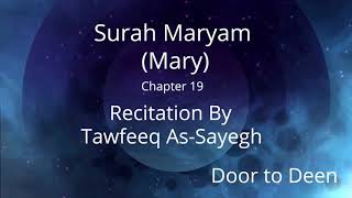 Surah Maryam (Mary) Tawfeeq As-Sayegh  Quran Recitation