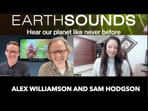 Alex Williamson And Sam Hodgson Discuss Working On Earthsounds