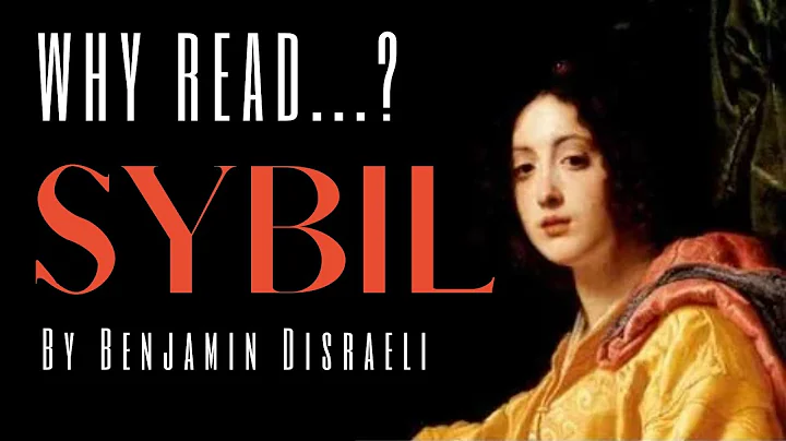 WHY READ SYBIL by Benjamin Disraeli?