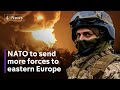 Russia Ukraine conflict: Nato to boost forces in eastern Europe